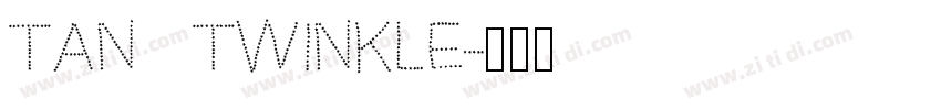 TAN   TWINKLE字体转换